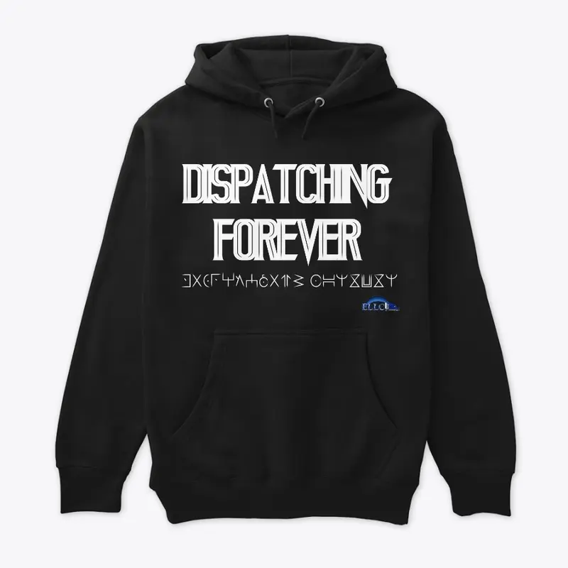 Dispatching Forever Hoodie