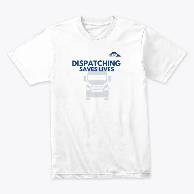 Dispatching Saves Lives T-Shirt